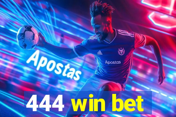 444 win bet